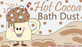 Hot Cocoa Bath Dust
